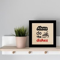 Alexa do the dishes