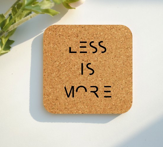 Less is more coaster