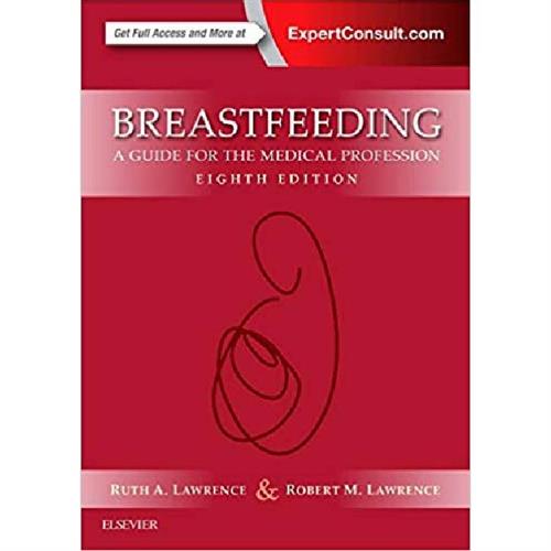 Breastfeeding : A Guide for the Medical Profession