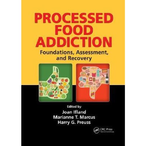 Processed Food Addiction : Foundations, Assessment, and Recovery