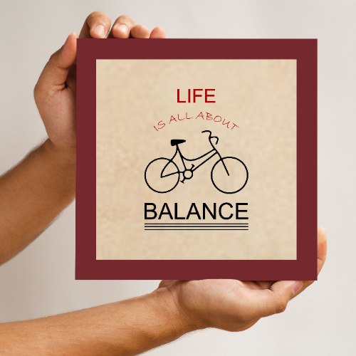 Life is all about balance
