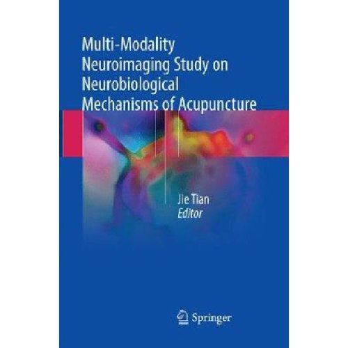 Multi-Modality Neuroimaging Study on Neurobiological Mechanisms of Acupuncture