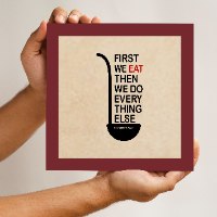 First we eat