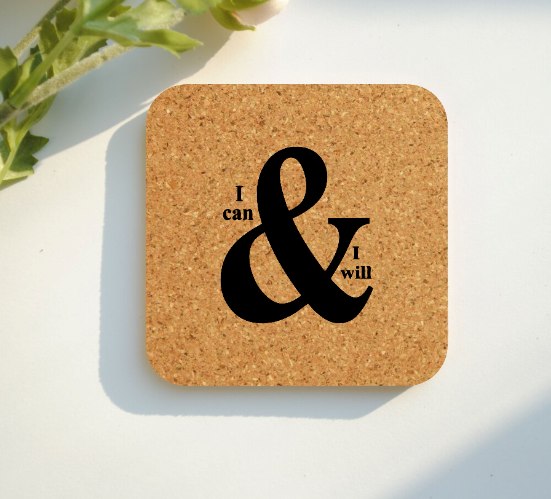 I can and i will coaster