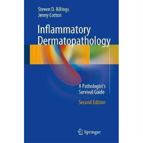 Inflammatory Dermatopathology : A Pathologist's Survival Guide