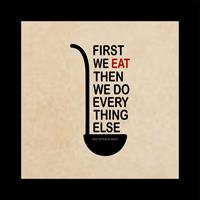 First we eat