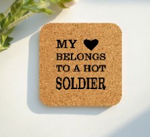My heart belong s to a hot soldier coaster