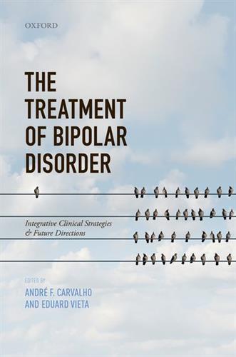 The Treatment of Bipolar Disorder : Integrative Clinical Strategies and Future Directions