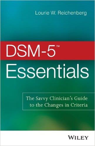 DSM-5 Essentials : The Savvy Clinician's Guide to the Changes in Criteria
