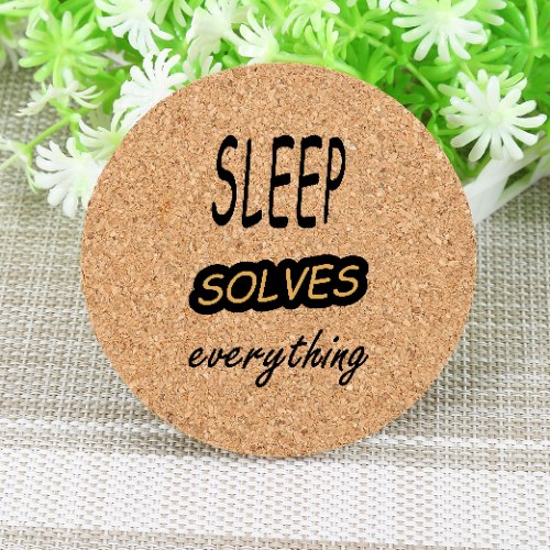 Sleep solves  everything coaster
