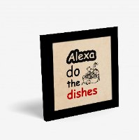 Alexa do the dishes