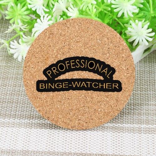 Professional binge watcher coaster